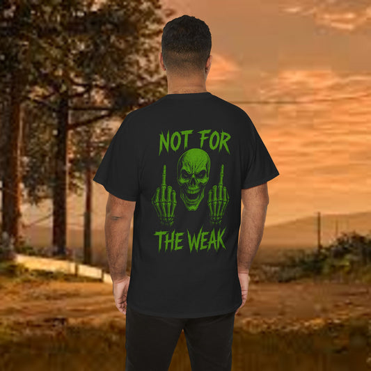 Not For The Weak Tee - PrairieSpirits Designers Collection