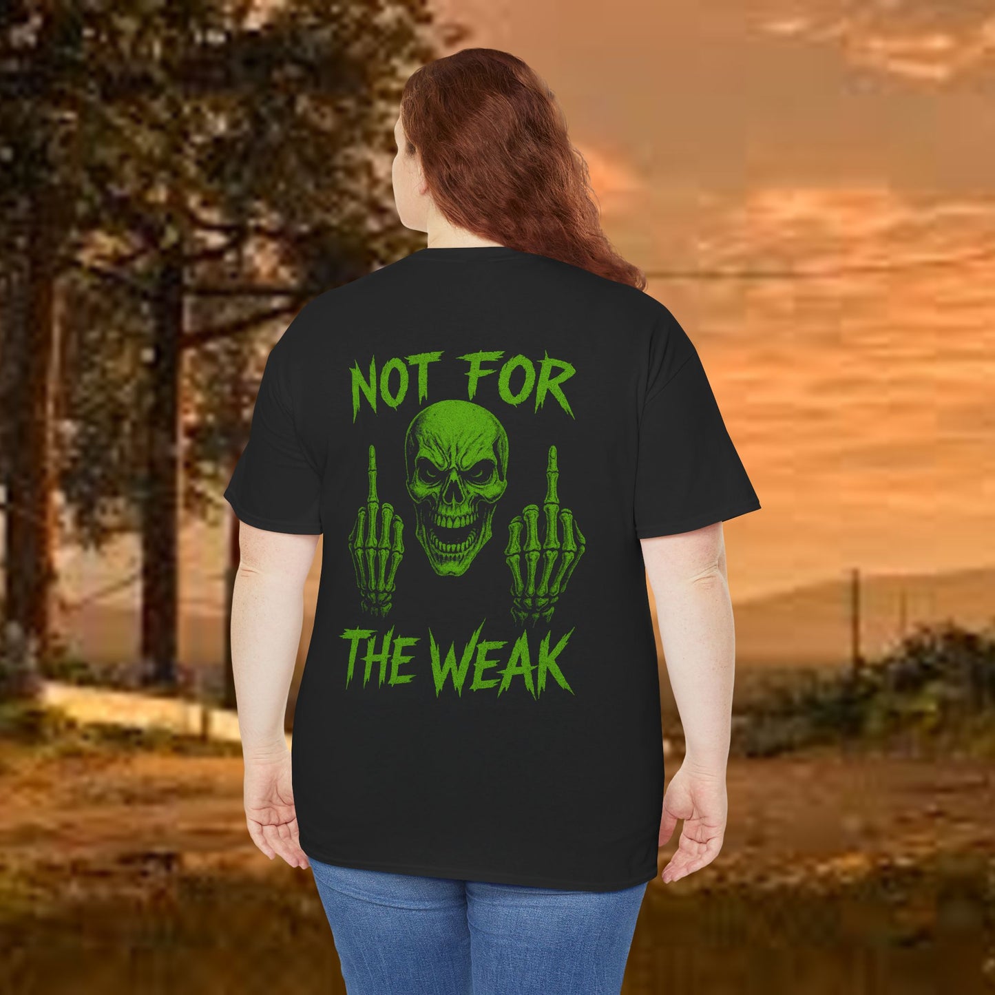 Not For The Weak Tee - PrairieSpirits Designers Collection