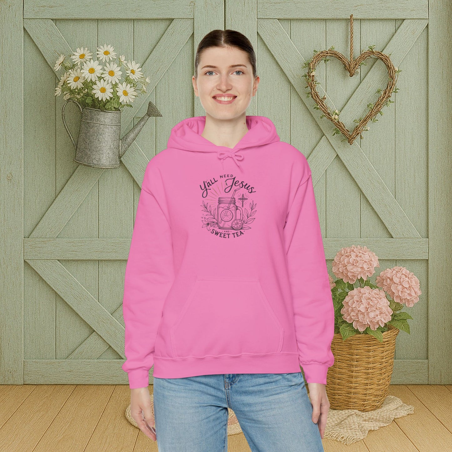 Hooded Sweatshirt - 'Yall Need Sweet Tea and Jesus' Design