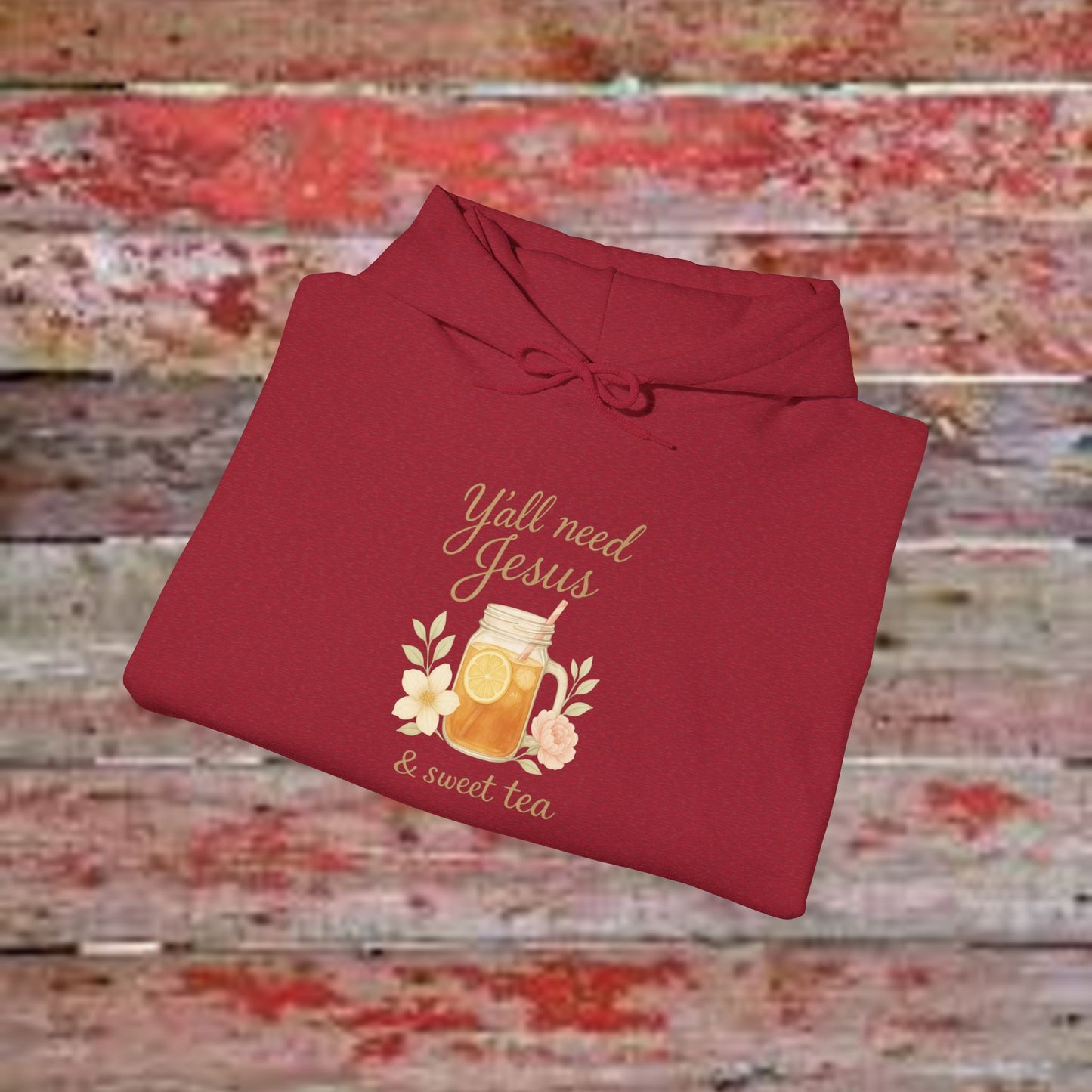 Y'all Need Jesus & Sweet Tea Hoodie