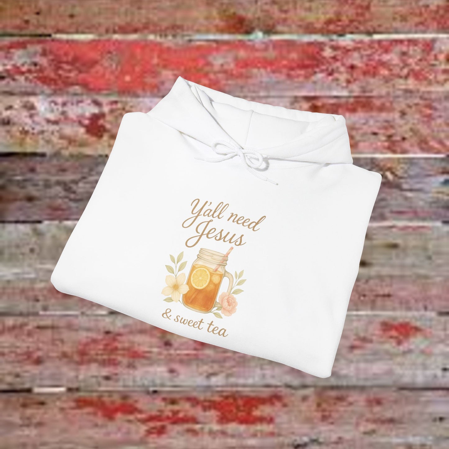 Y'all Need Jesus & Sweet Tea Hoodie