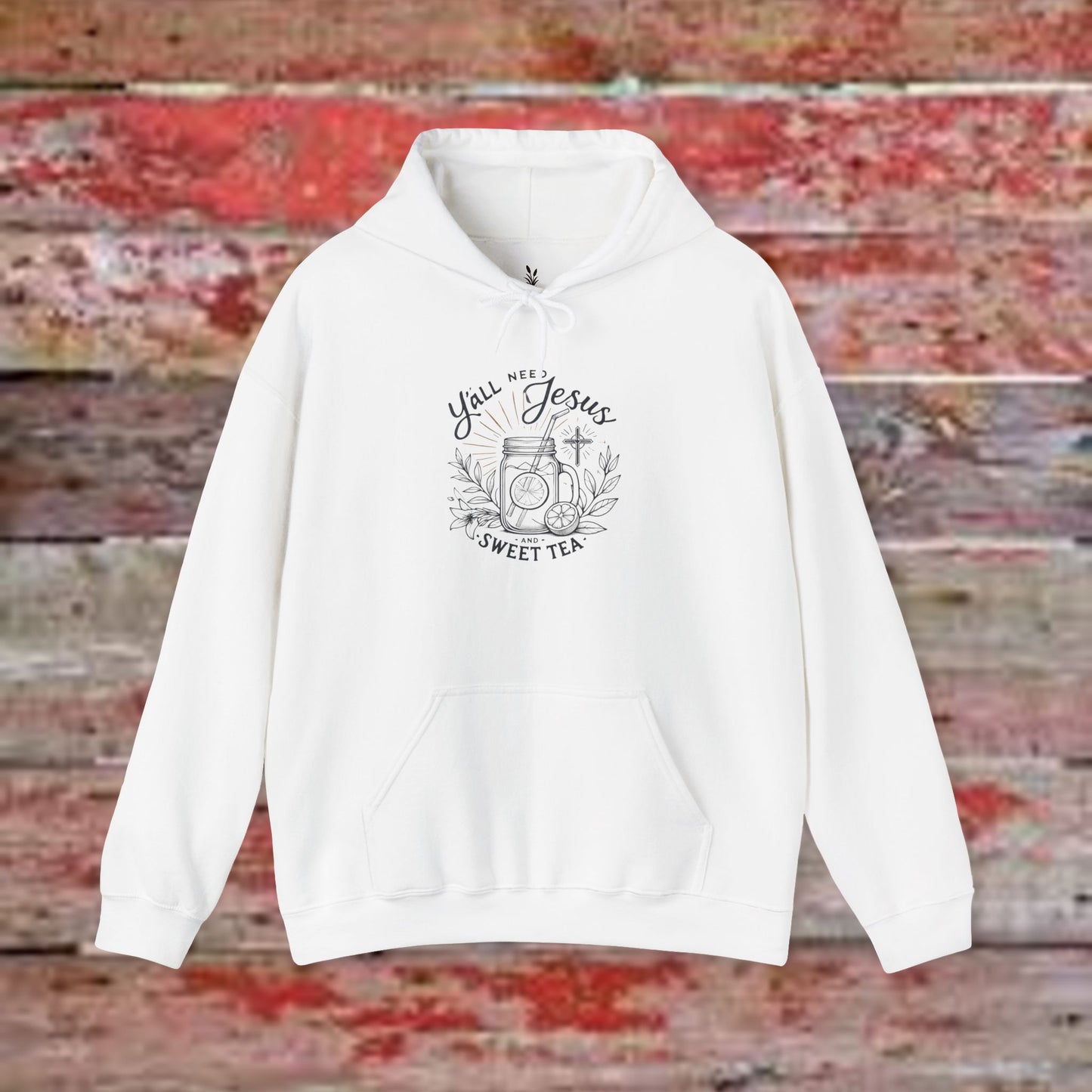 Hooded Sweatshirt - 'Yall Need Sweet Tea and Jesus' Design