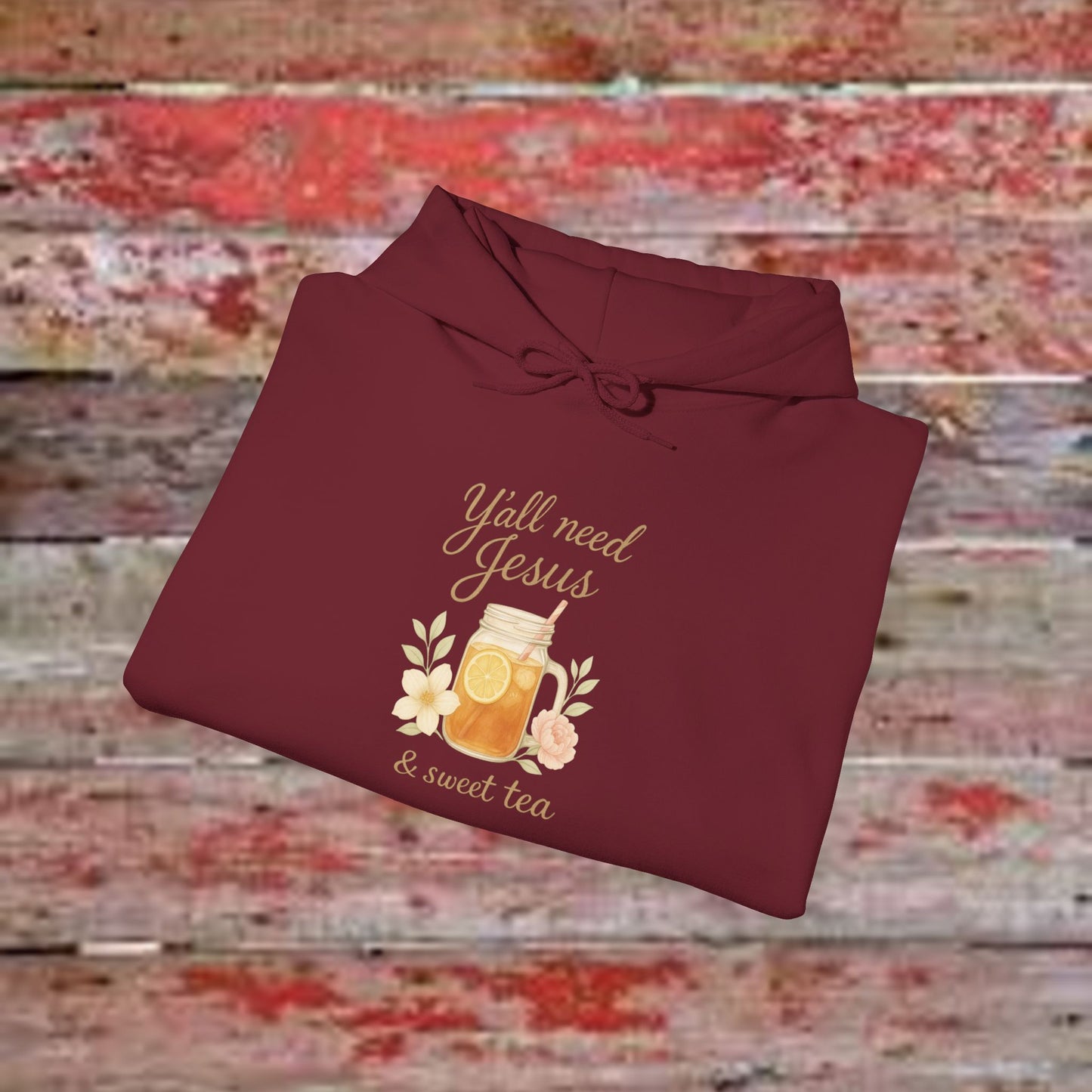 Y'all Need Jesus & Sweet Tea Hoodie