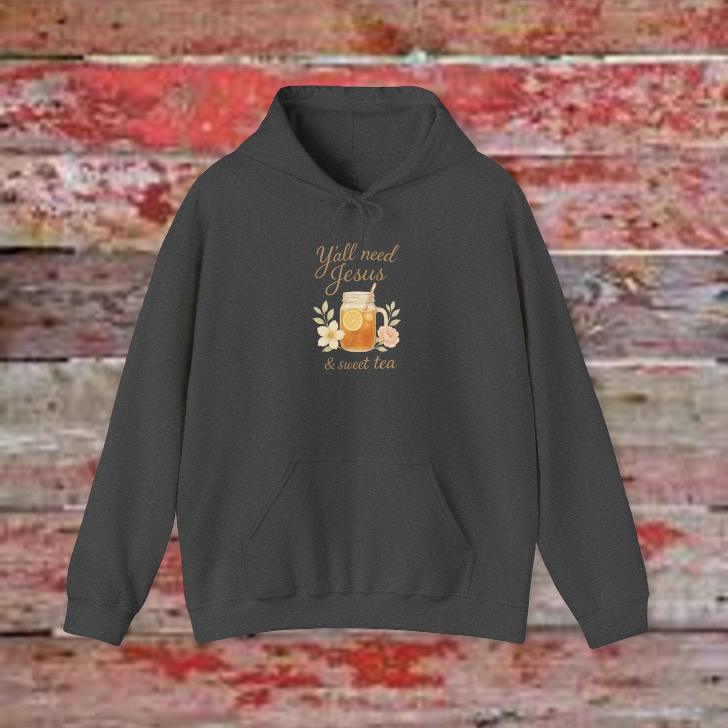 Y'all Need Jesus & Sweet Tea Hoodie