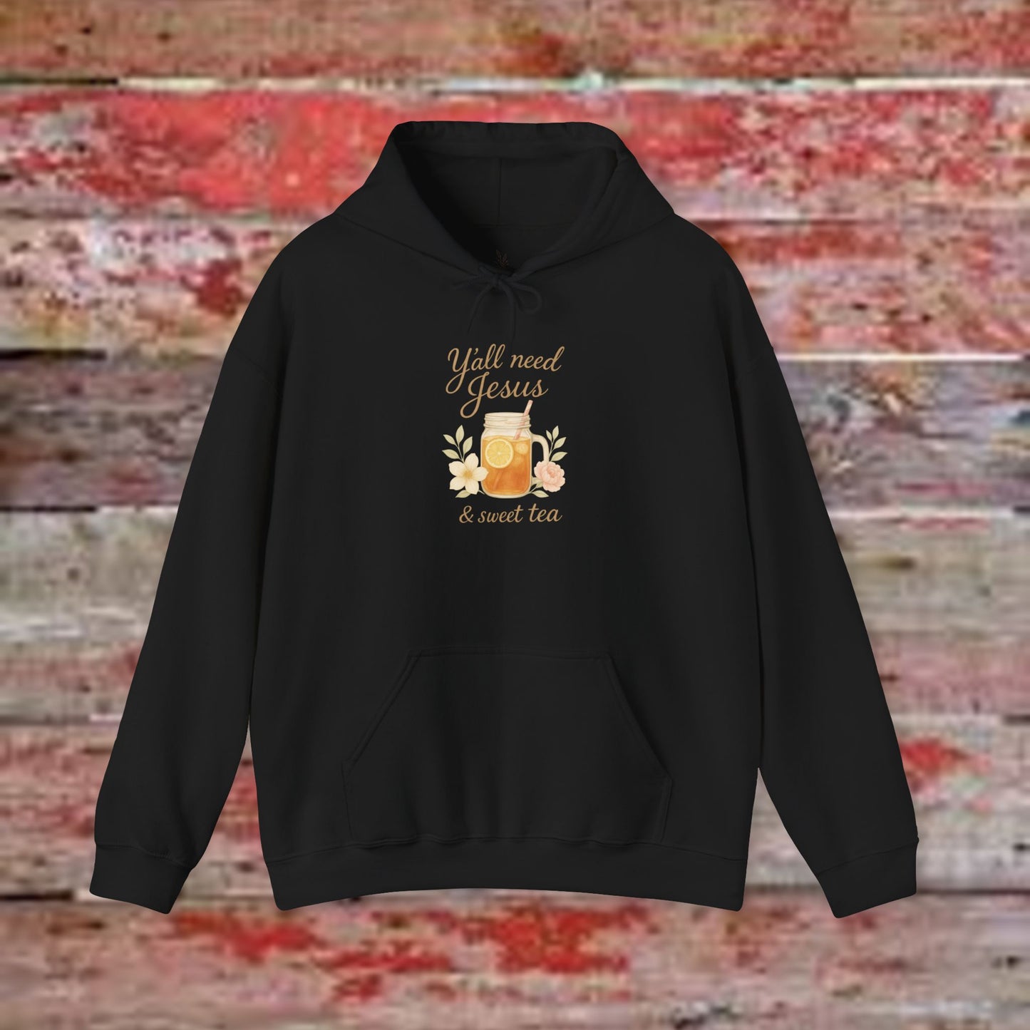 Y'all Need Jesus & Sweet Tea Hoodie