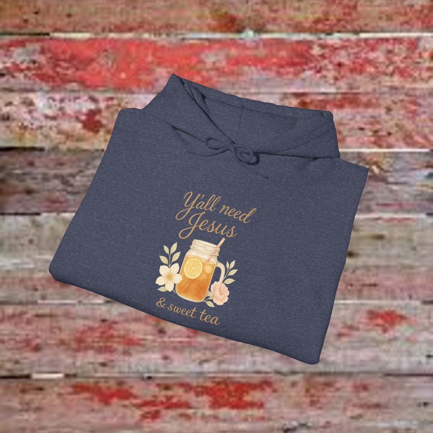 Y'all Need Jesus & Sweet Tea Hoodie